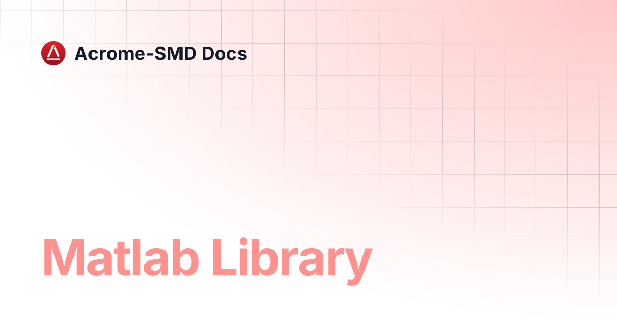 Matlab Library | Acrome-SMD Docs