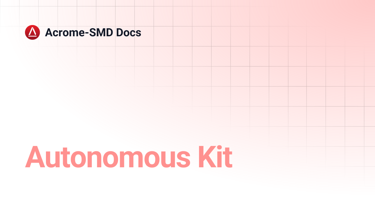 Autonomous Kit | Acrome-SMD Docs